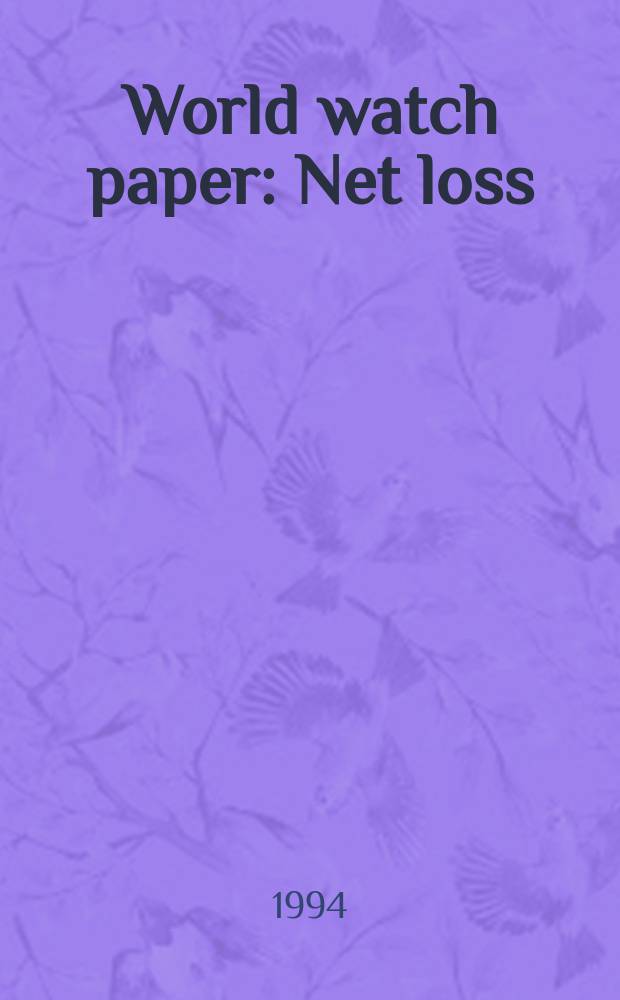 World watch paper : Net loss