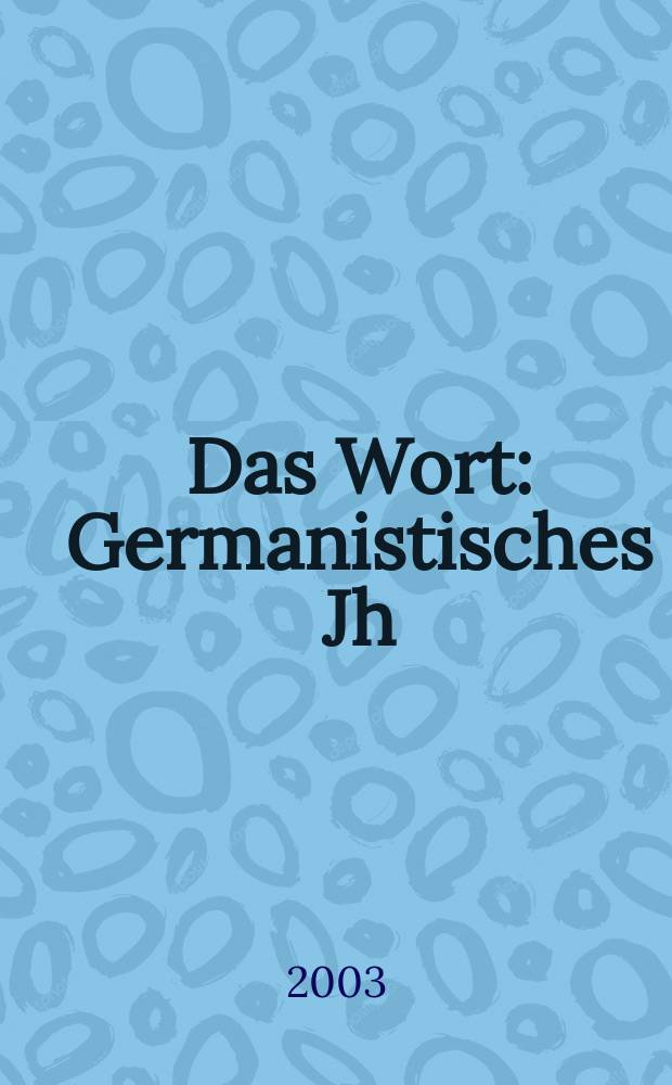 Das Wort : Germanistisches Jh
