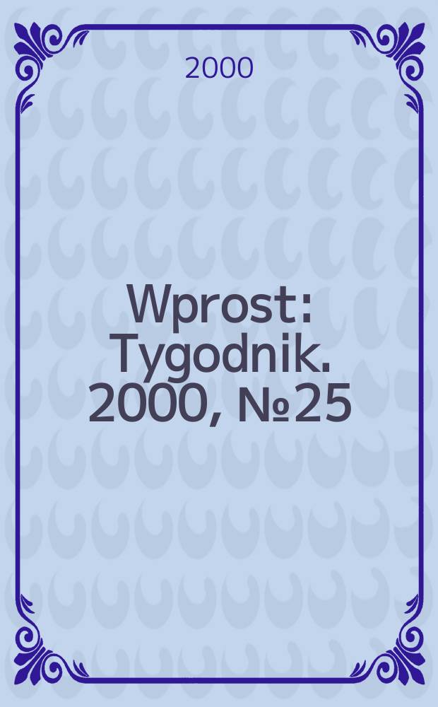 Wprost : Tygodnik. 2000, №25(916)