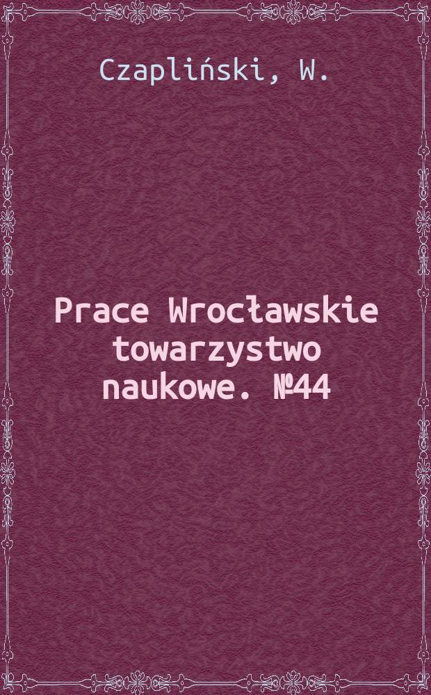 Prace Wrocławskie towarzystwo naukowe. №44 : Polska a Bałtyk w latach 1632 - 1648