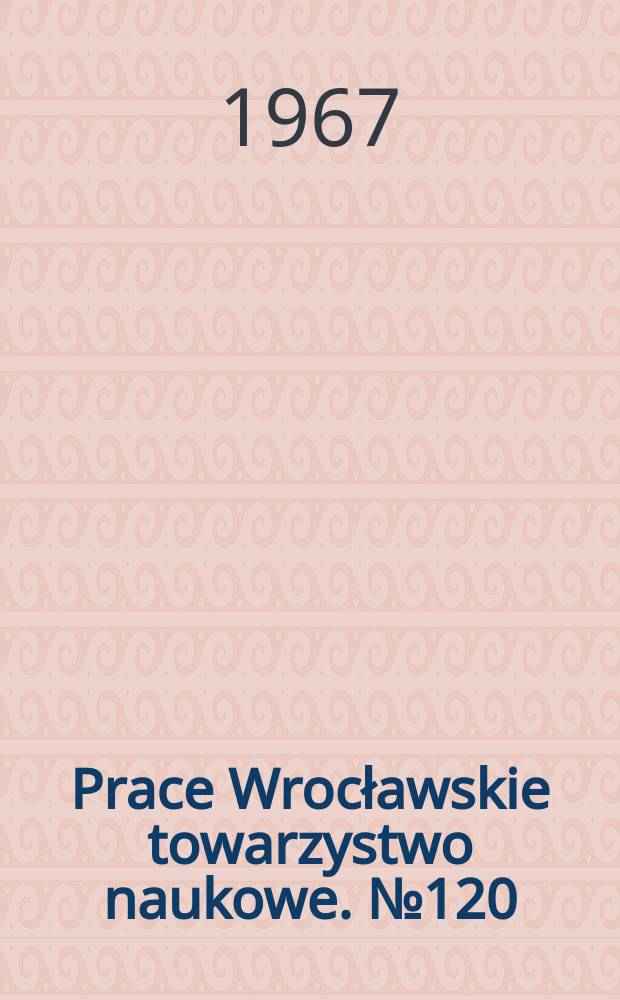 Prace Wrocławskie towarzystwo naukowe. №120 : Das dramatische Werk Zacharias Werners