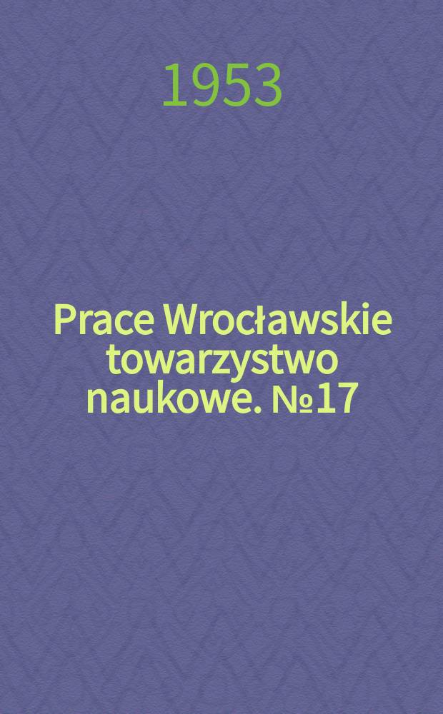 Prace Wrocławskie towarzystwo naukowe. №17 : Wczesnodziejowa antropologia słowian zachodnich