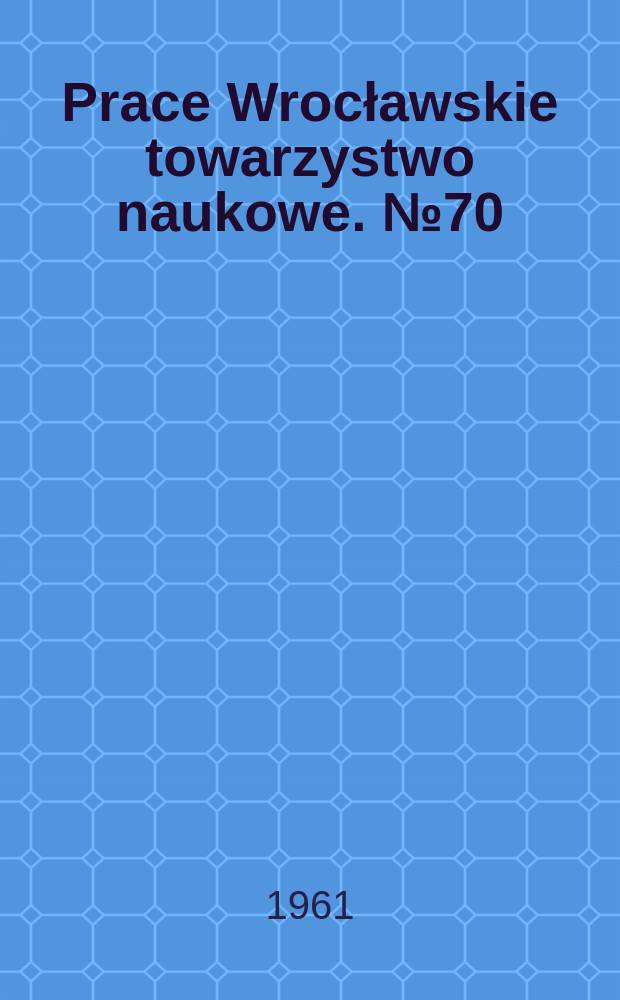 Prace Wrocławskie towarzystwo naukowe. №70 : Rozpad języka prasłowiańskiego w świetle rozwoju głosowego