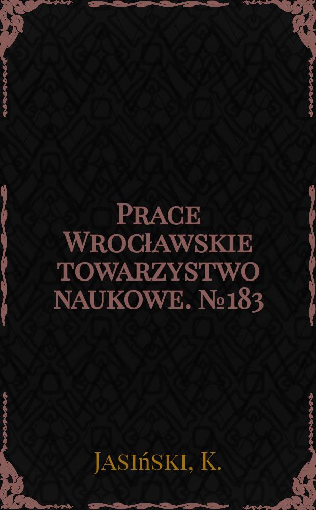 Prace Wrocławskie towarzystwo naukowe. №183 : Rodowód Piastów śląskich
