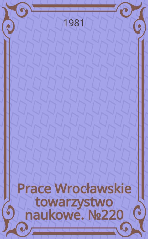 Prace Wrocławskie towarzystwo naukowe. №220 : Propaganda antypolska dolnośląskich ...