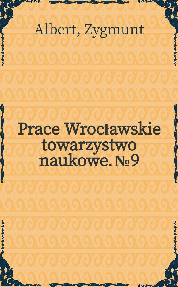 Prace Wrocławskie towarzystwo naukowe. №9 : Wrzody dwunastnicy i żołądka u niemowląt i dzieci