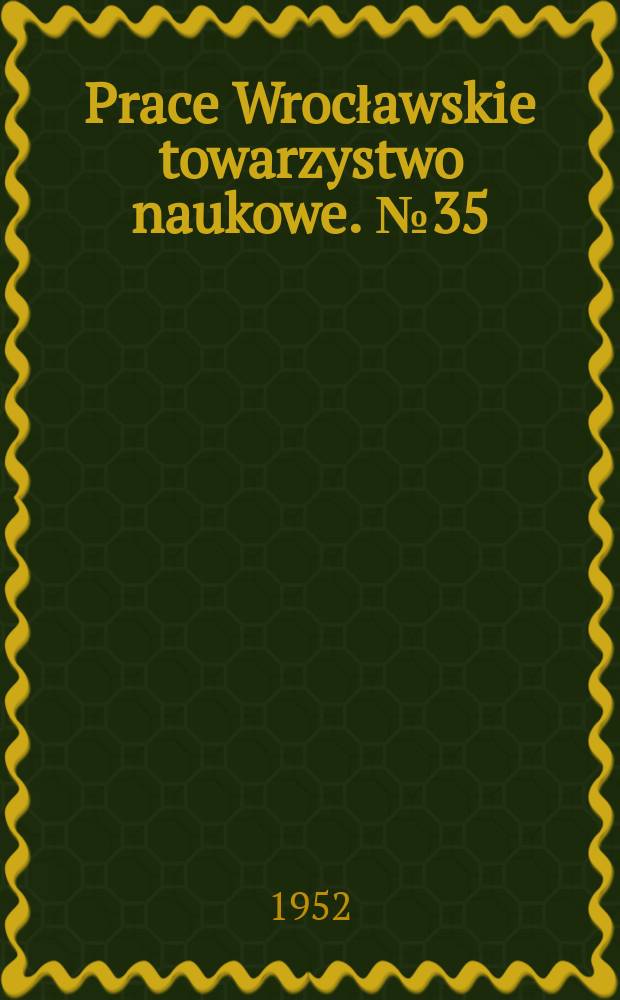 Prace Wrocławskie towarzystwo naukowe. №35 : Badania nad składem polskich terpentyn z Pinus silvestris
