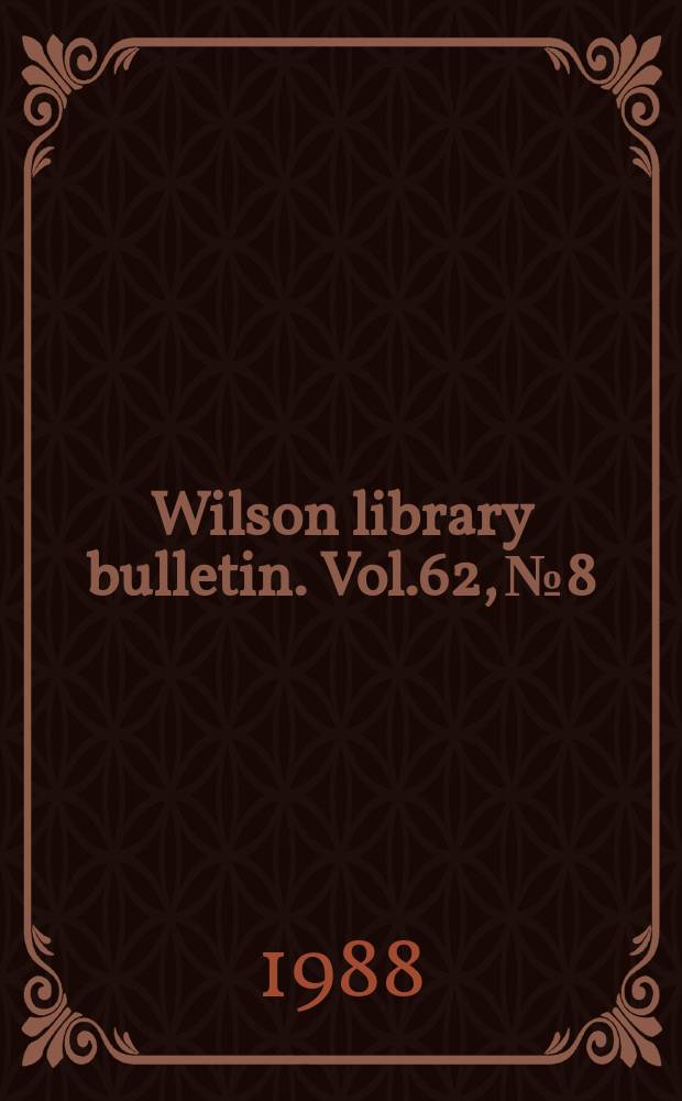 Wilson library bulletin. Vol.62, №8