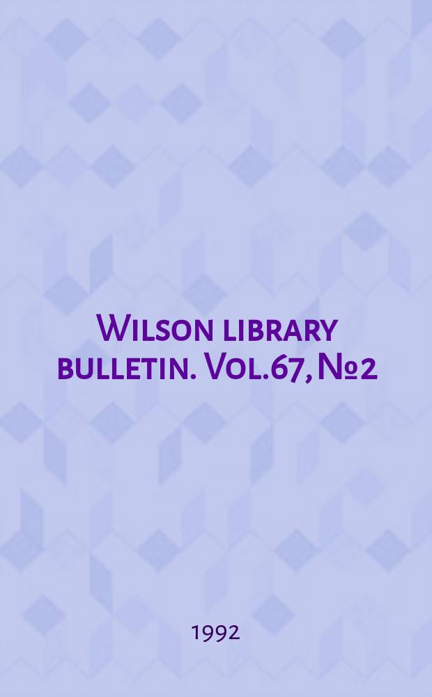 Wilson library bulletin. Vol.67, №2