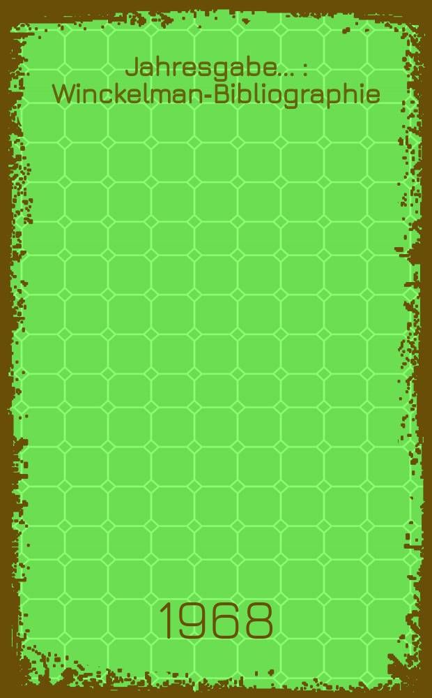 Jahresgabe .. : Winckelmann- Bibliographie