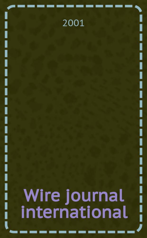 Wire journal international : Offic. publ. of the Wire assoc. intern. Vol.34, №12
