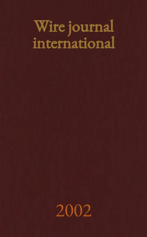 Wire journal international : Offic. publ. of the Wire assoc. intern. Vol.35, №1