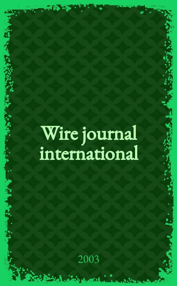 Wire journal international : Offic. publ. of the Wire assoc. intern. Vol.36, №2