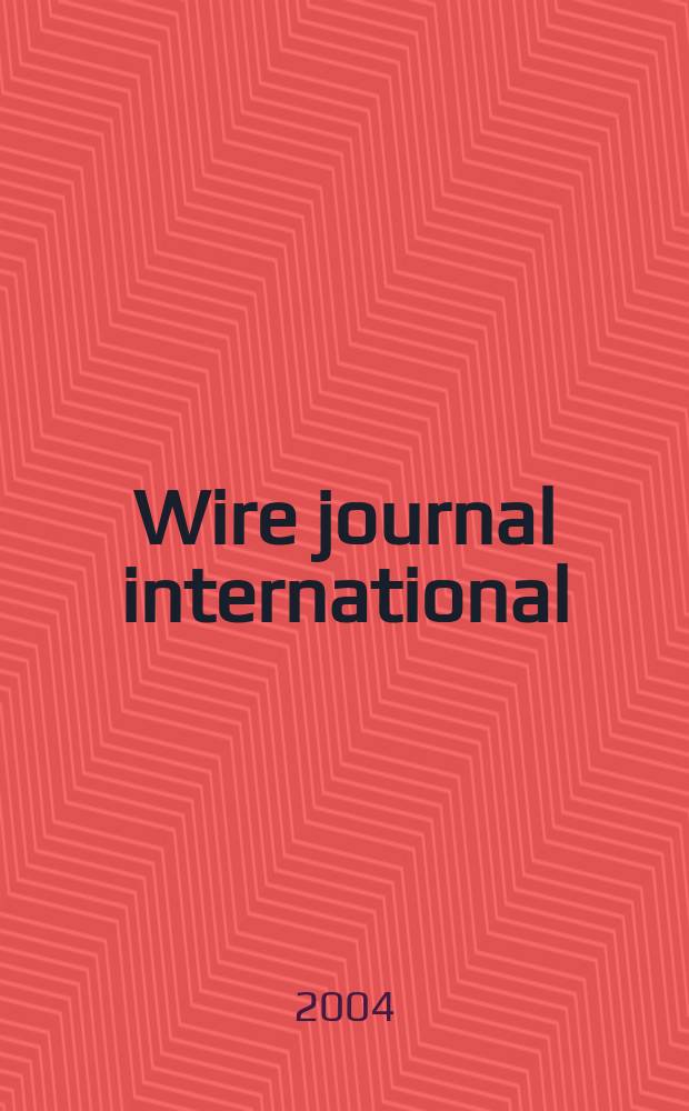 Wire journal international : Offic. publ. of the Wire assoc. intern. Vol.37, №3