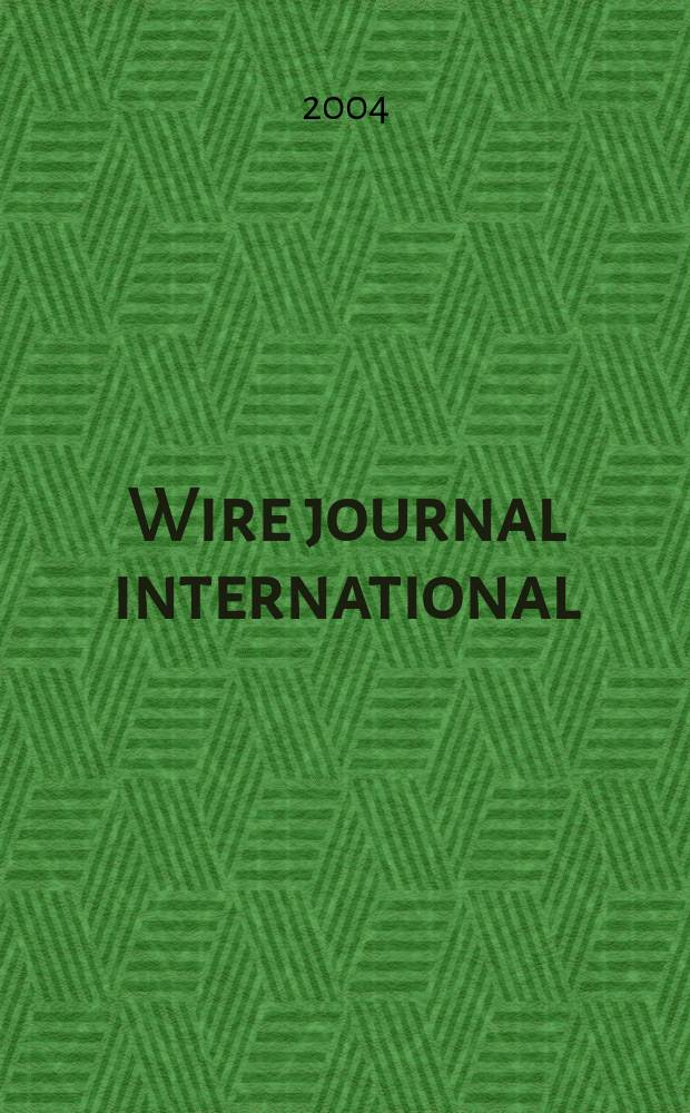 Wire journal international : Offic. publ. of the Wire assoc. intern. Vol.37, №8