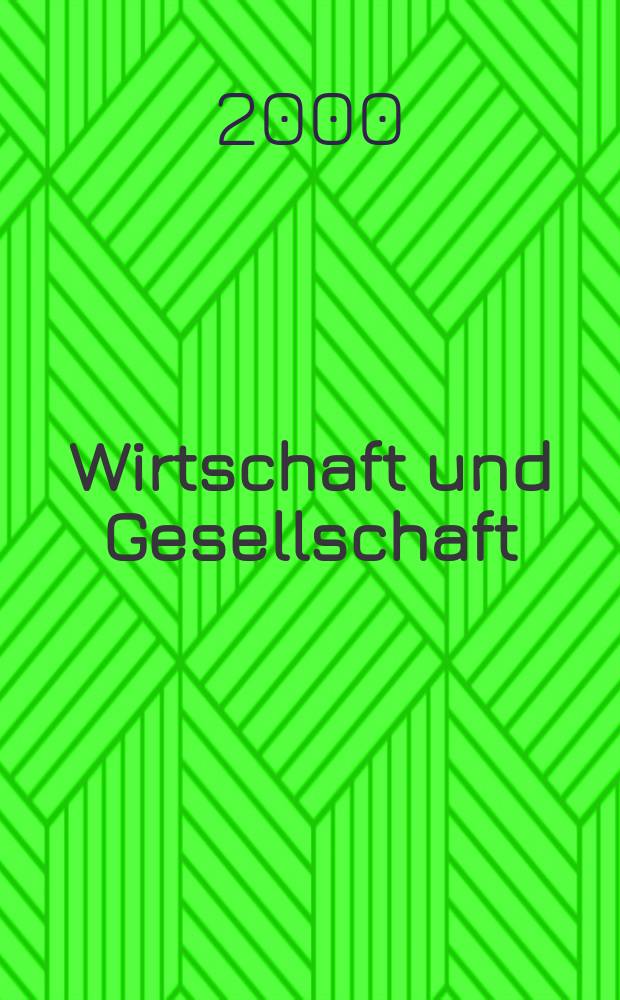 Wirtschaft und Gesellschaft : Wirtschaftspolit. Ztschr. der Kammer für Arbeiter u. Angestellte für Wien. Jg.26 2000, H.1