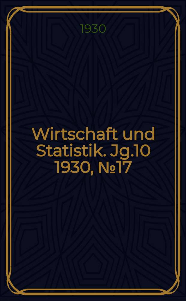 Wirtschaft und Statistik. Jg.10 1930, №17