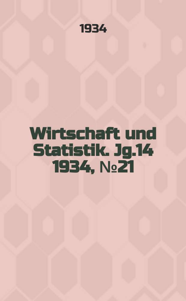 Wirtschaft und Statistik. Jg.14 1934, №21