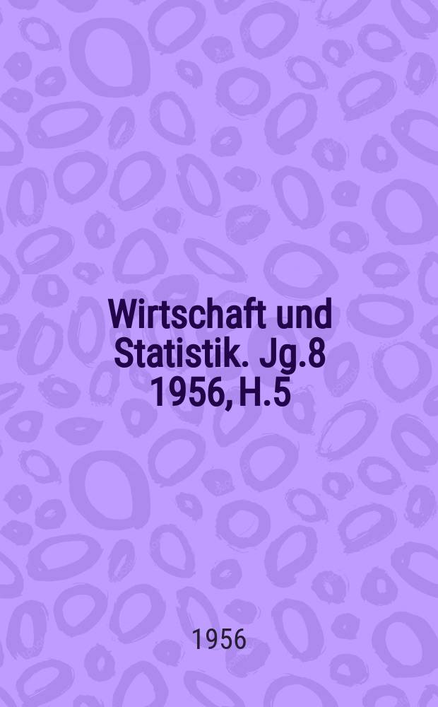 Wirtschaft und Statistik. Jg.8 1956, H.5