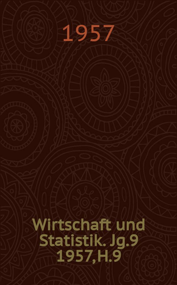 Wirtschaft und Statistik. Jg.9 1957, H.9