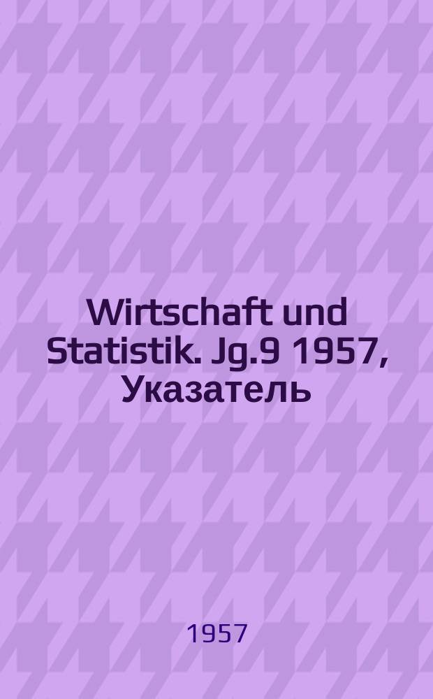 Wirtschaft und Statistik. Jg.9 1957, Указатель