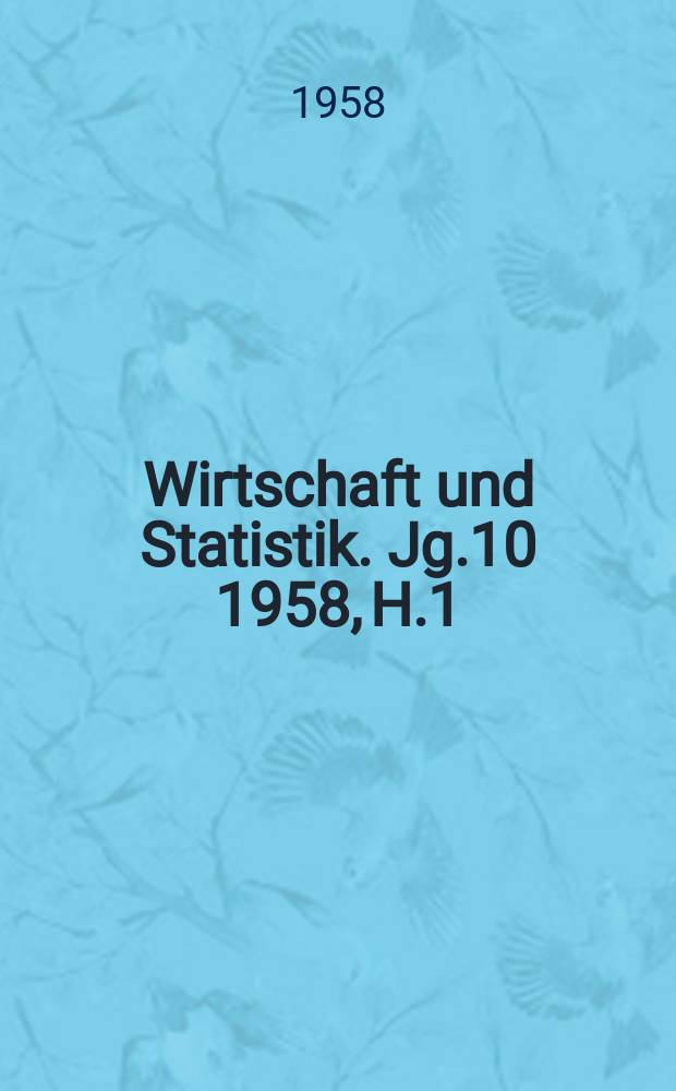 Wirtschaft und Statistik. Jg.10 1958, H.1