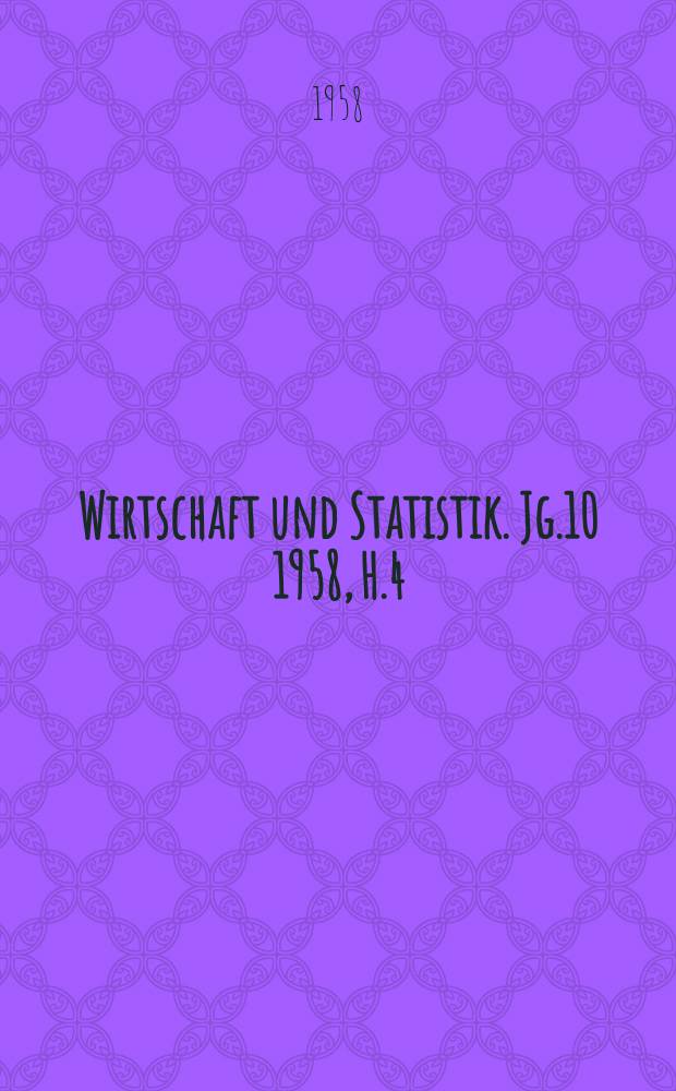 Wirtschaft und Statistik. Jg.10 1958, H.4