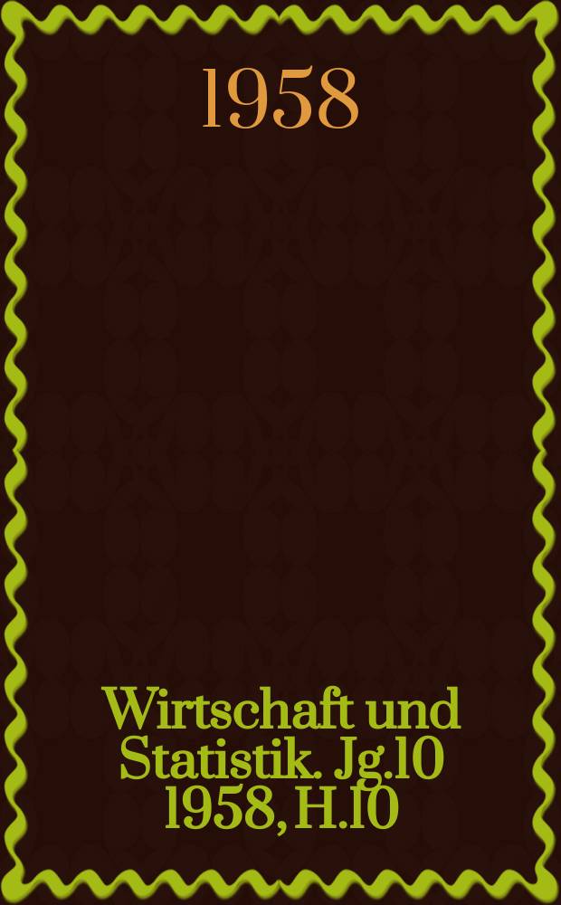 Wirtschaft und Statistik. Jg.10 1958, H.10