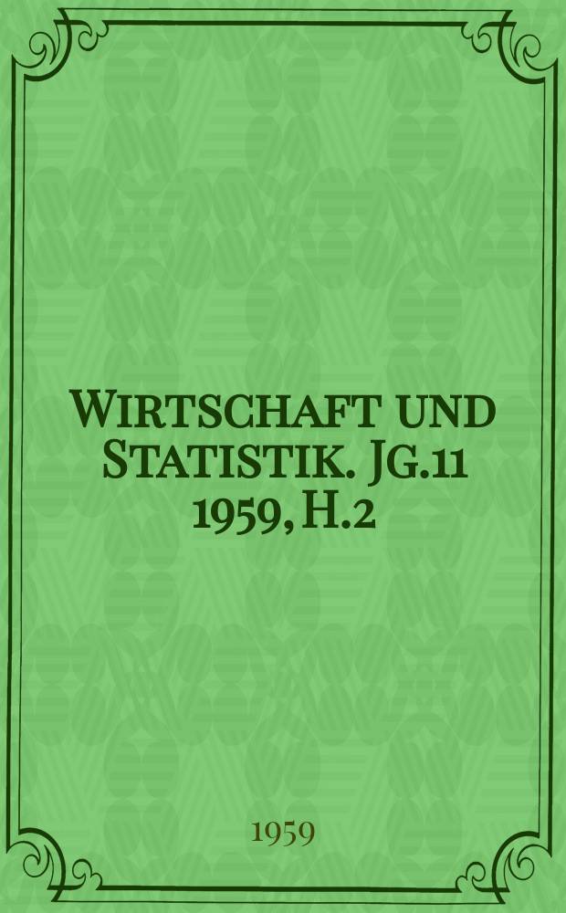 Wirtschaft und Statistik. Jg.11 1959, H.2