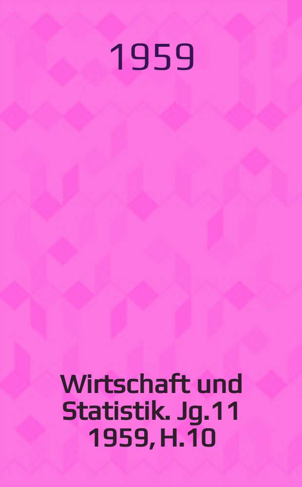 Wirtschaft und Statistik. Jg.11 1959, H.10