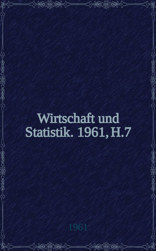 Wirtschaft und Statistik. 1961, H.7