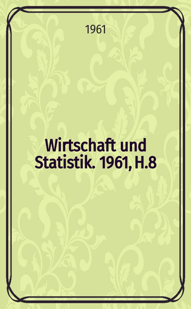Wirtschaft und Statistik. 1961, H.8