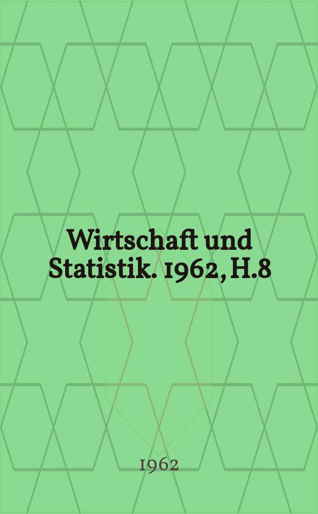 Wirtschaft und Statistik. 1962, H.8