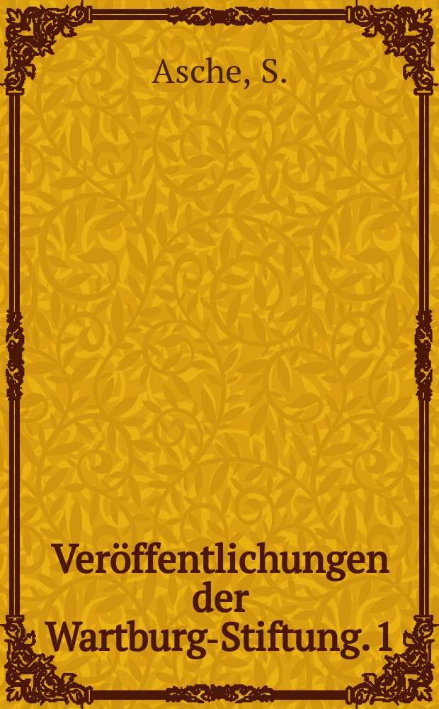 Ver&ouml;ffentlichungen der Wartburg-Stiftung. 1 : Die Wartburg und ihre Kunstwerke