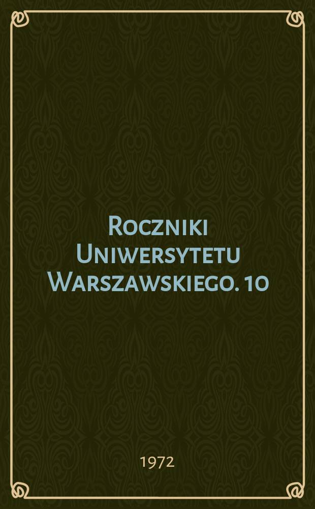 Roczniki Uniwersytetu Warszawskiego. 10 : 1971