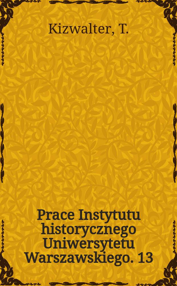 Prace Instytutu historycznego Uniwersytetu Warszawskiego. 13 : Kryzys oświecenia a początki konserwatyzmu polskiego