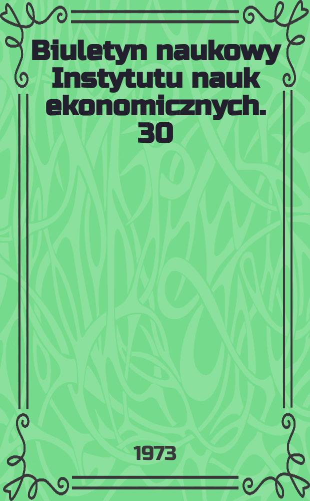 Biuletyn naukowy Instytutu nauk ekonomicznych. 30 : (Studia ekonometryczne)