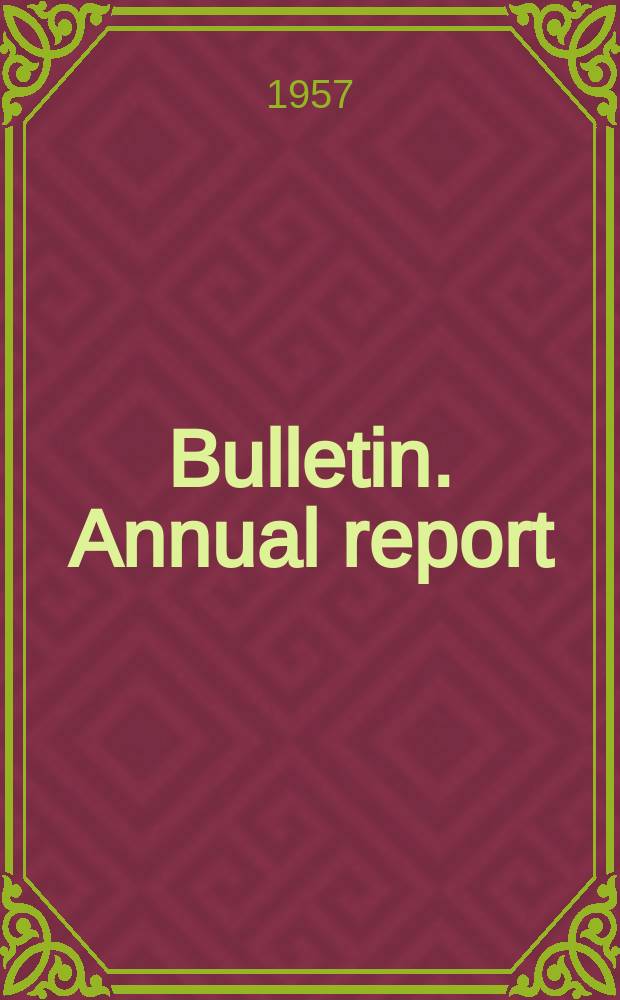 Bulletin. Annual report