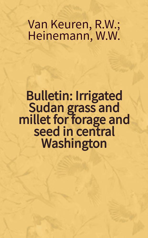 Bulletin : Irrigated Sudan grass and millet for forage and seed in central Washington
