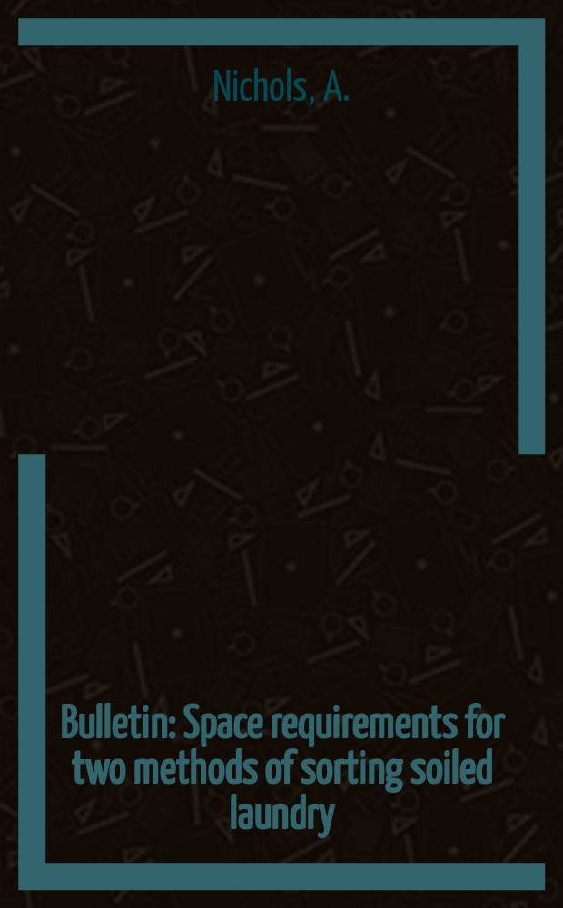 Bulletin : Space requirements for two methods of sorting soiled laundry