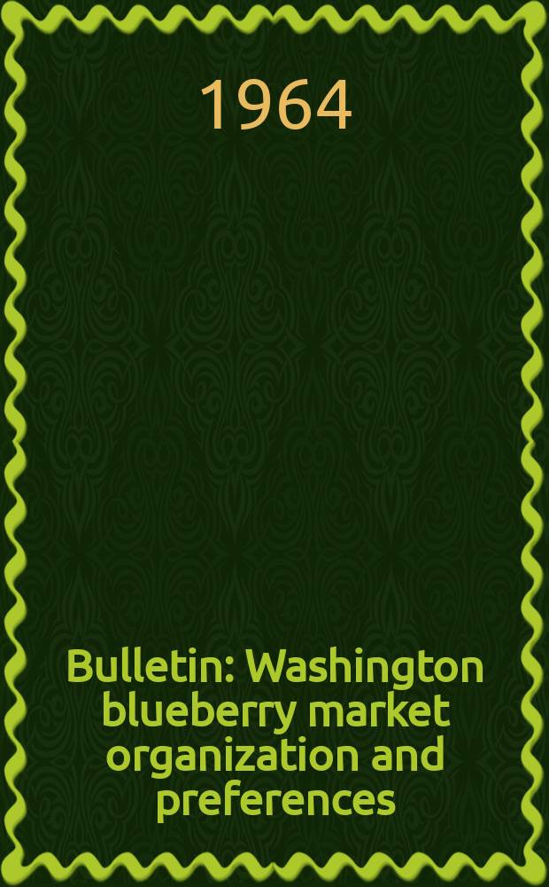 Bulletin : Washington blueberry market organization and preferences