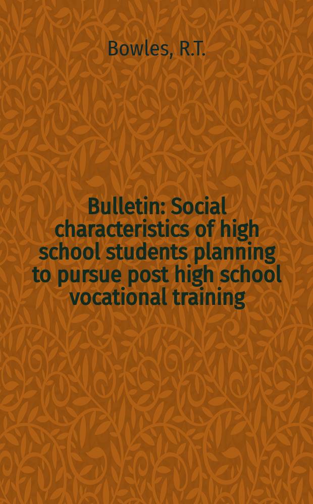 Bulletin : Social characteristics of high school students planning to pursue post high school vocational training