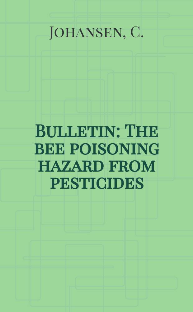 Bulletin : The bee poisoning hazard from pesticides
