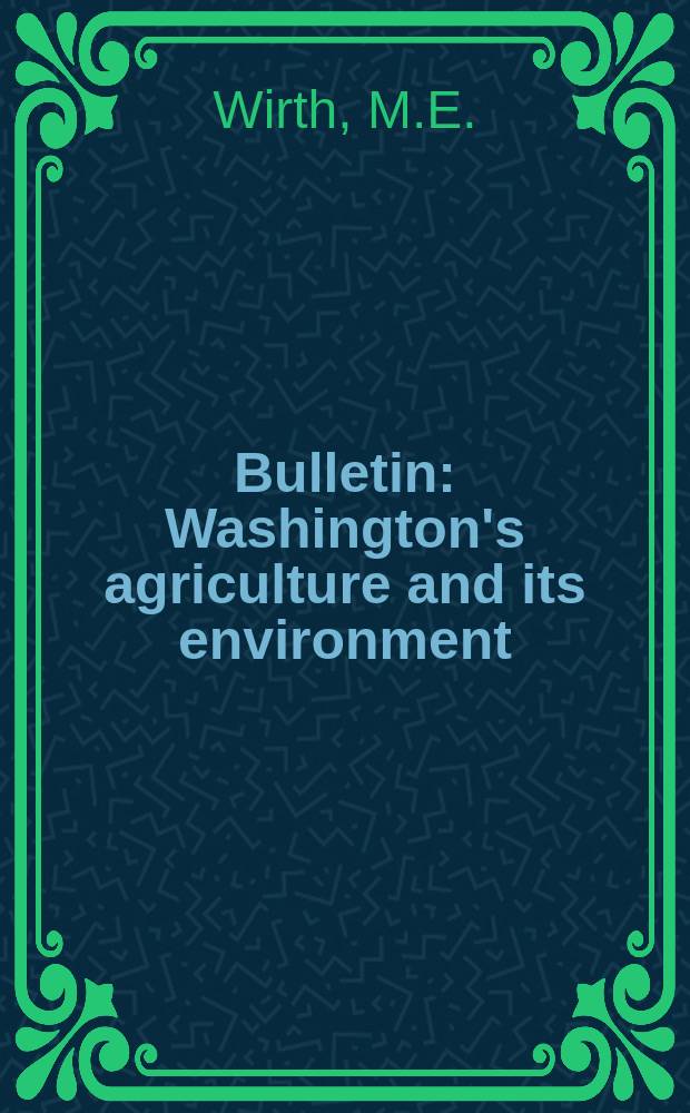 Bulletin : Washington's agriculture and its environment