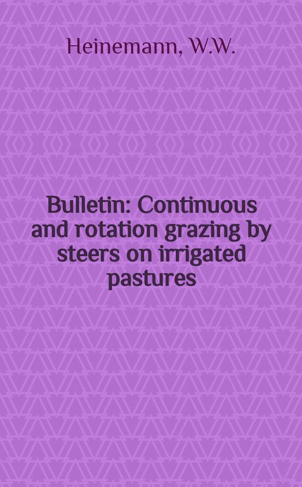 Bulletin : Continuous and rotation grazing by steers on irrigated pastures