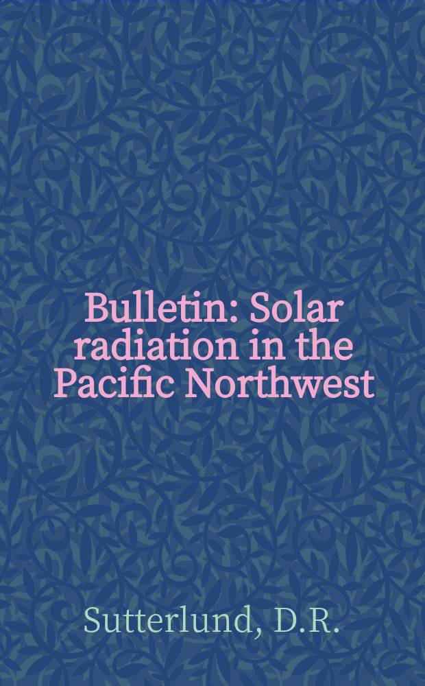 Bulletin : Solar radiation in the Pacific Northwest
