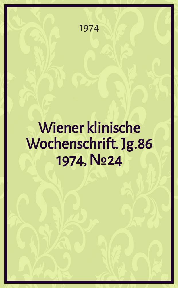 Wiener klinische Wochenschrift. Jg.86 1974, №24