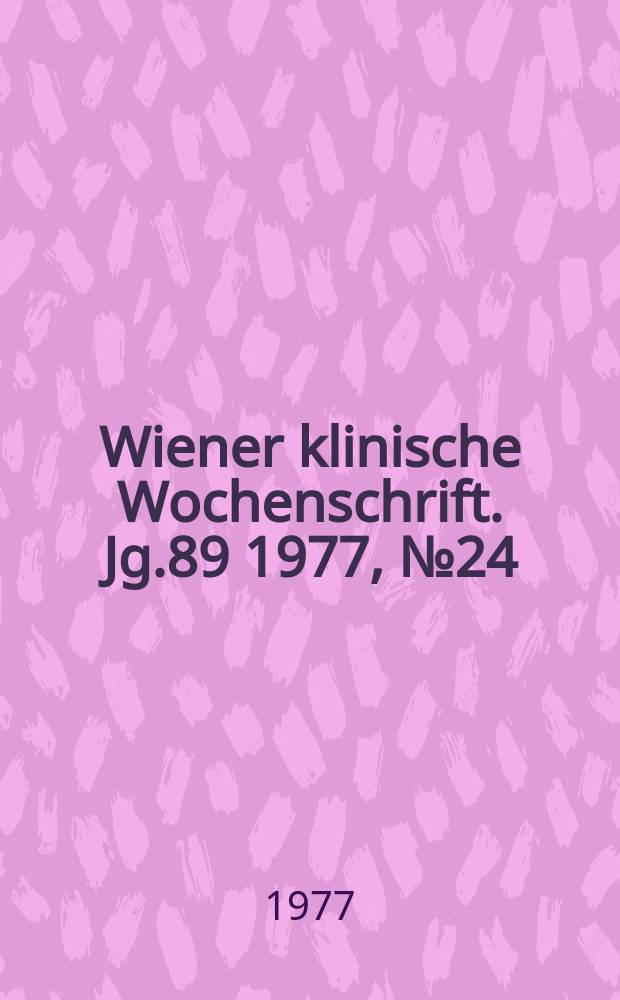 Wiener klinische Wochenschrift. Jg.89 1977, №24