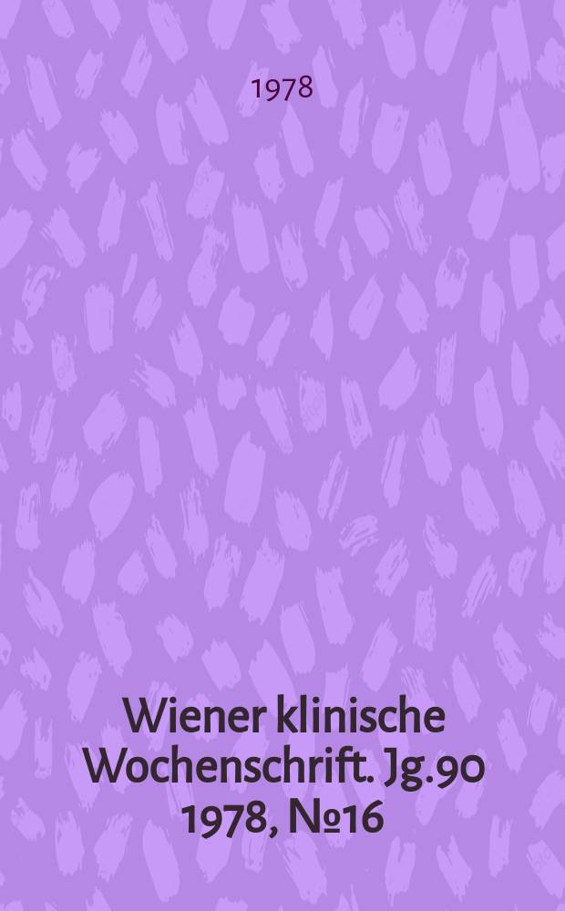 Wiener klinische Wochenschrift. Jg.90 1978, №16