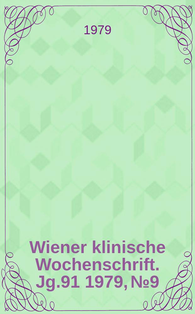 Wiener klinische Wochenschrift. Jg.91 1979, №9